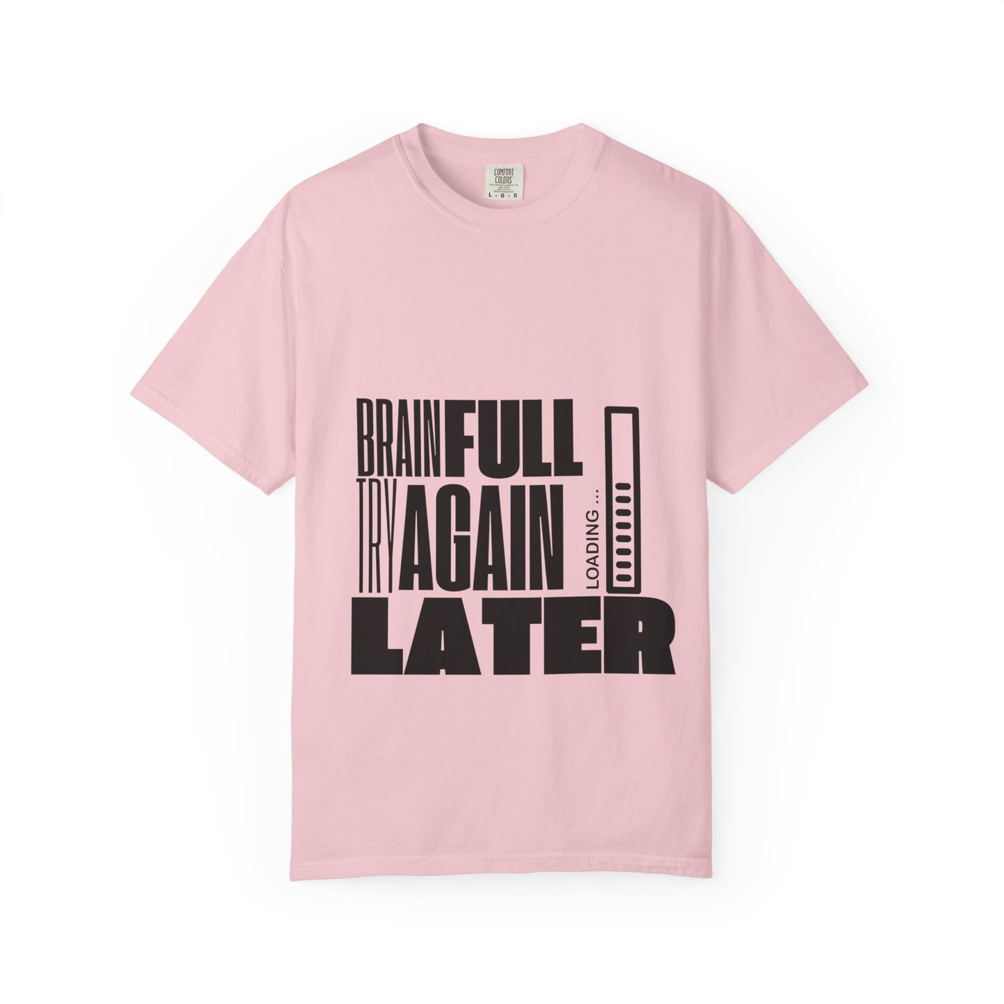 Brain Full Try Again Later T-Shirt — Funny Loading Bar Graphic Tee for Mental Health & Busy Minds