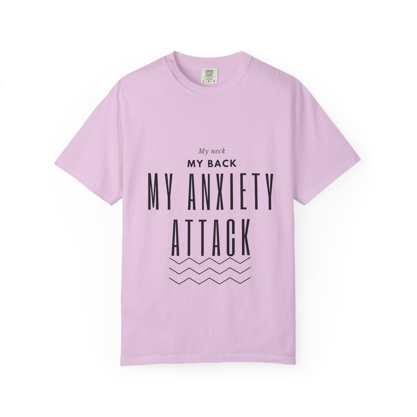 T-Shirt — “My Next My Back My Anxiety Attack” Minimal Mental Health Graphic Tee