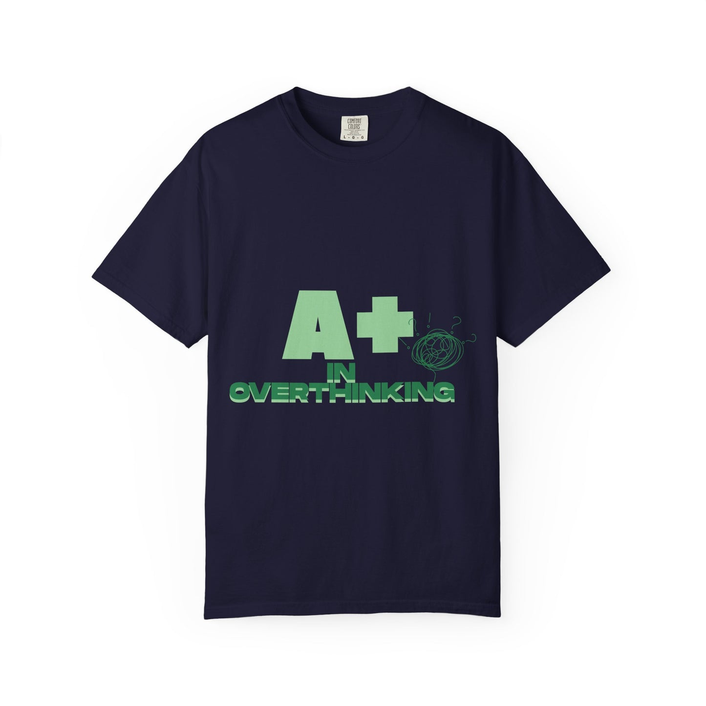 A+ In Overthinking T-Shirt — Funny Mental Health Graphic Tee