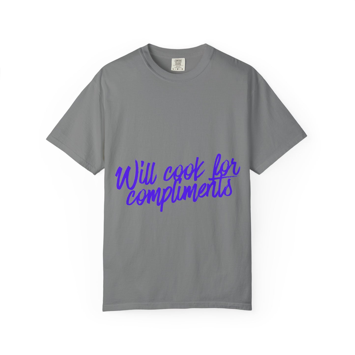 Will Cook For Compliments T-Shirt