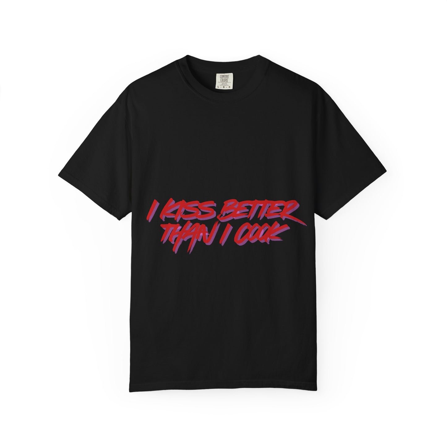 I Kiss Better Than I Cook T-Shirt — Funny Couples Graphic Tee