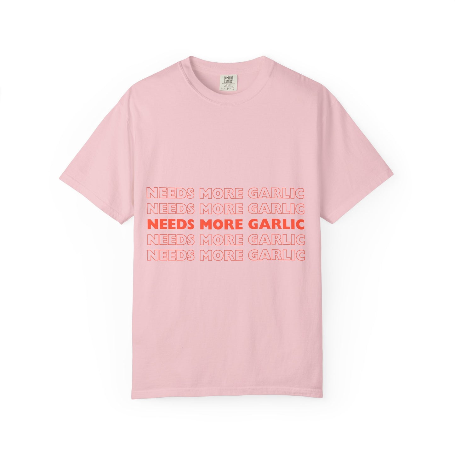 T-Shirt — Needs More Garlic Graphic Tee (Bold Repeated Text)