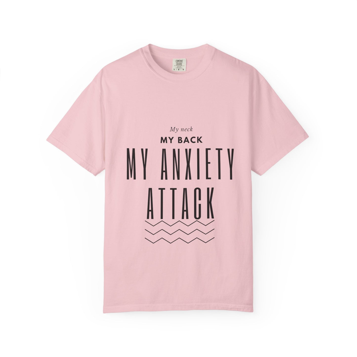 T-Shirt — “My Next My Back My Anxiety Attack” Minimal Mental Health Graphic Tee