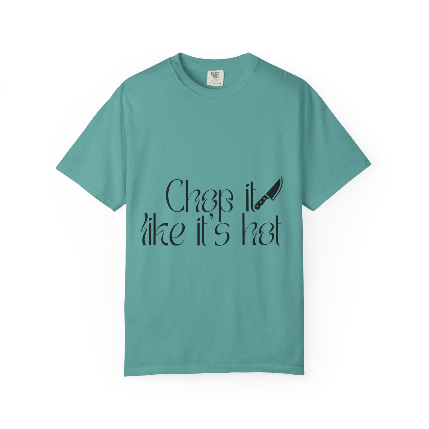 Chop It Like It's Hot T-Shirt — Chef Knife Kitchen Cooking Tee