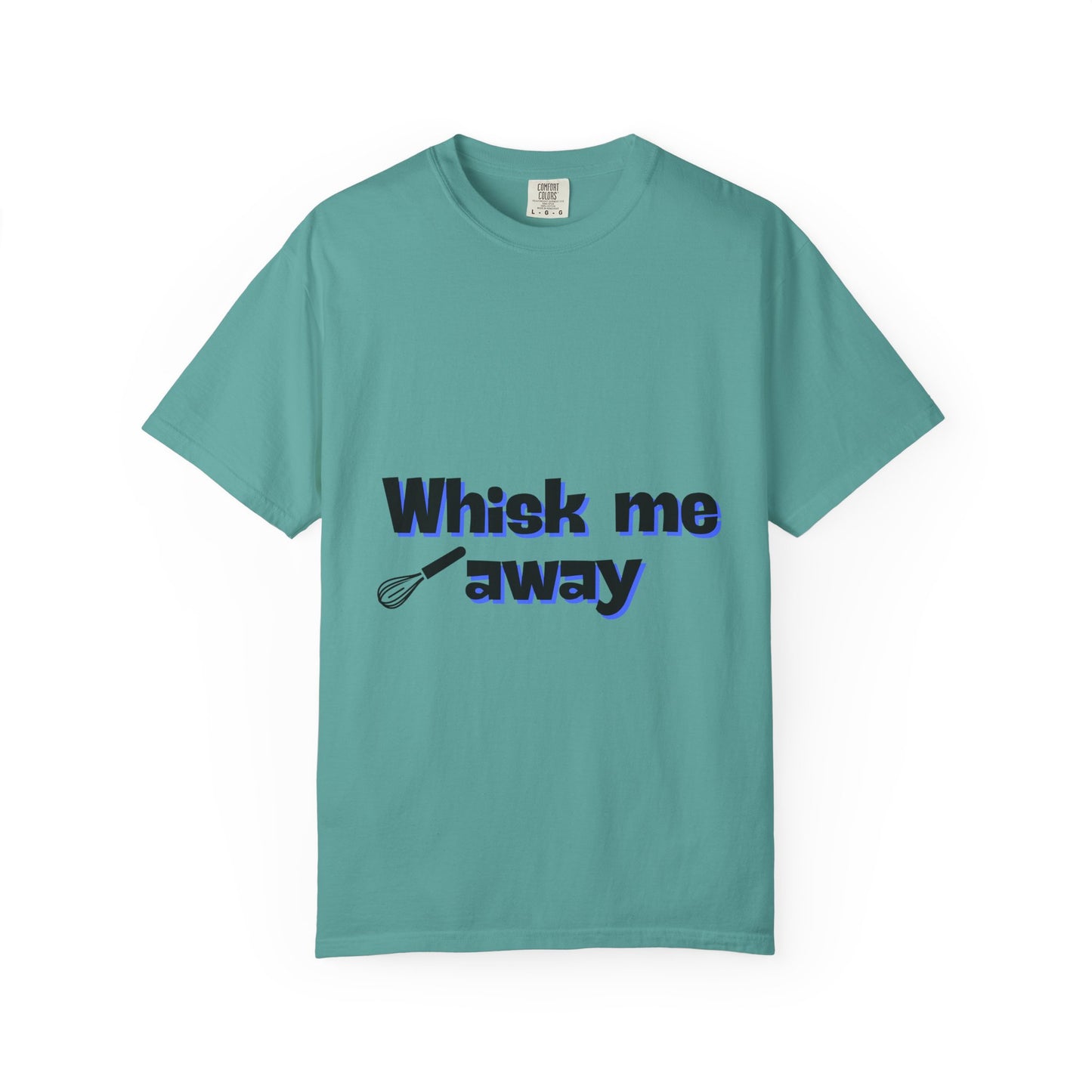 Whisk Me Away T-Shirt – Funny Baking Graphic Tee